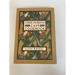 Chez Panisse Cafe Cookbook Alice Waters First Edition 1999 Hardcover Illustrated